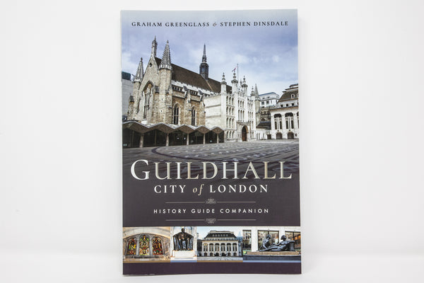 Guildhall: City of London: History Guide Companion